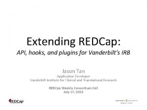 Extending REDCap API hooks and plugins for Vanderbilts