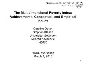 The Multidimensional Poverty Index Achievements Conceptual and Empirical