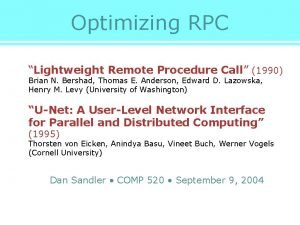 Optimizing RPC Lightweight Remote Procedure Call 1990 Brian