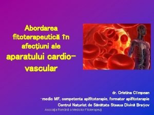 Abordarea fitoterapeutic n afeciuni ale aparatului cardiovascular dr