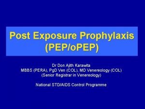 Post Exposure Prophylaxis PEPo PEP Dr Don Ajith