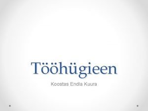 Thgieen Koostas Endla Kuura Hgieen Sna hgieen tuleb