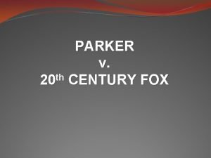 Parker v 20th century fox