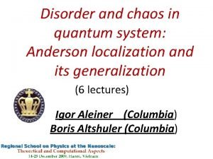 Disorder and chaos in quantum system Anderson localization Disorder and chaos in quantum system Anderson localization