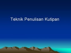 Teknik mengutip Teknik mengutip