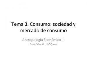 Tema 3 Consumo sociedad y mercado de consumo