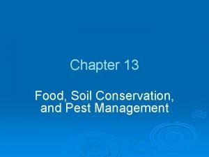 Chapter 13 Food Soil Conservation and Pest Management