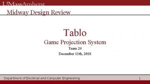 Midway Design Review Tablo Game Projection System Team