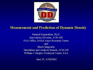 Measurement and Prediction of Dynamic Density Parimal Kopardekar