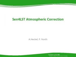 Sen 4 LST Atmospheric Correction A Heckel P