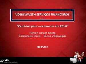 VOLKSWAGEN SERVIOS FINANCEIROS BRASIL Cenrios para a economia