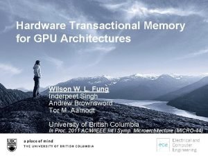 Hardware Transactional Memory for GPU Architectures Wilson W