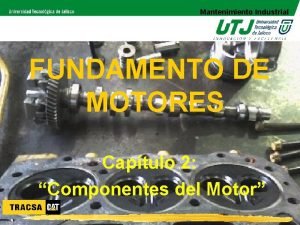 Mantenimiento Industrial FUNDAMENTO DE MOTORES Captulo 2 Componentes