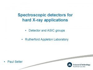 Spectroscopic detectors for hard Xray applications Detector and