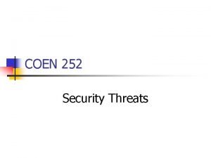 COEN 252 Security Threats Hacking n Untargeted attacks