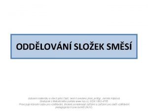 ODDLOVN SLOEK SMS Autorem materilu a vech jeho