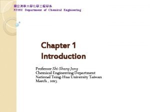 NTHU Department of Chemical Engineering Chapter 1 Introduction