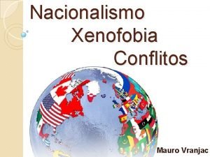 Nacionalismo Xenofobia Conflitos Mauro Vranjac Conceitos NAO um