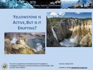 YELLOWSTONE IS ACTIVE BUT IS IT ERUPTING This