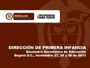 DIRECCIN DE PRIMERA INFANCIA Encuentro Secretarios de Educacin