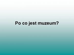 Po co jest muzeum Pochodzenie muzeum Sowo muzeum