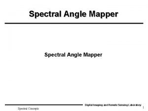 Spectral Angle Mapper Digital Imaging and Remote Sensing