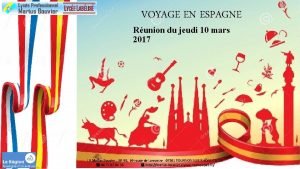 VOYAGE EN ESPAGNE Runion du jeudi 10 mars