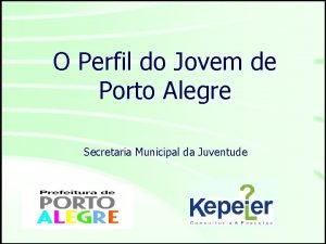 O Perfil do Jovem de Porto Alegre Secretaria