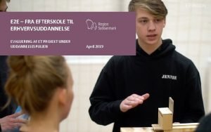 E 2 E FRA EFTERSKOLE TIL ERHVERVSUDDANNELSE EVALUERING