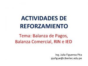 ACTIVIDADES DE REFORZAMIENTO Tema Balanza de Pagos Balanza