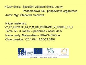 Nzev koly Speciln zkladn kola Louny Podbradova 640