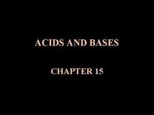 ACIDS AND BASES CHAPTER 15 I Arrhenius Acids