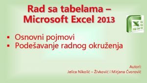 Rad sa tabelama Microsoft Excel 2013 Osnovni pojmovi