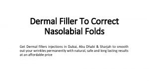 Dermal Filler To Correct Nasolabial Folds Get Dermal
