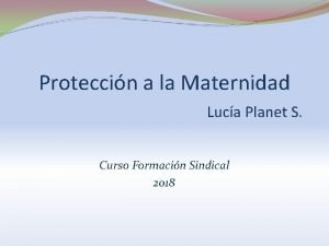 Proteccin a la Maternidad Luca Planet S Curso