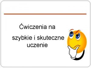 wiczenia na szybkie i skuteczne uczenie Jak dziaa