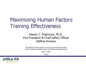 Maximizing Human Factors Training Effectiveness Steven C Predmore