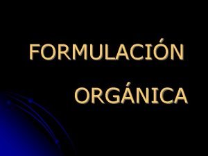 FORMULACIN ORGNICA Qumica dos compostos do carbono O