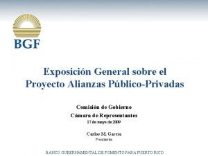 Exposicin General sobre el Proyecto Alianzas PblicoPrivadas Comisin