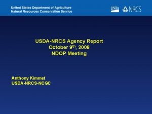 USDANRCS Agency Report October 9 th 2008 NDOP