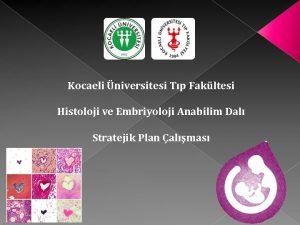 Kocaeli niversitesi Tp Fakltesi Histoloji ve Embriyoloji Anabilim