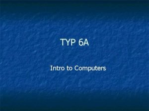 Typ of computer