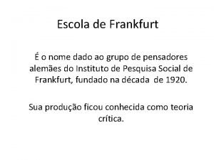 Escola de Frankfurt o nome dado ao grupo