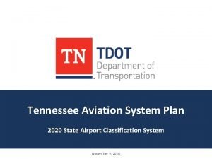 Tennessee Aviation System Plan 2020 State Airport Classification