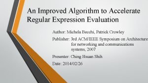 An Improved Algorithm to Accelerate Regular Expression Evaluation