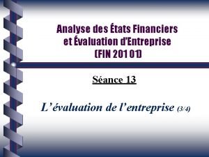Analyse des tats Financiers et valuation dEntreprise FIN