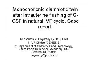 Monochorionic diamniotic twin after intrauterine flushing of GCSF