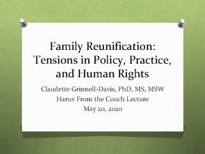 Family Reunification Tensions in Policy Practice and Human