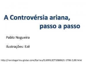 A Controvrsia ariana passo a passo Pablo Nogueira