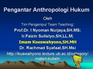 Pengantar Anthropologi Hukum Oleh Tim Pengampu Team Teaching